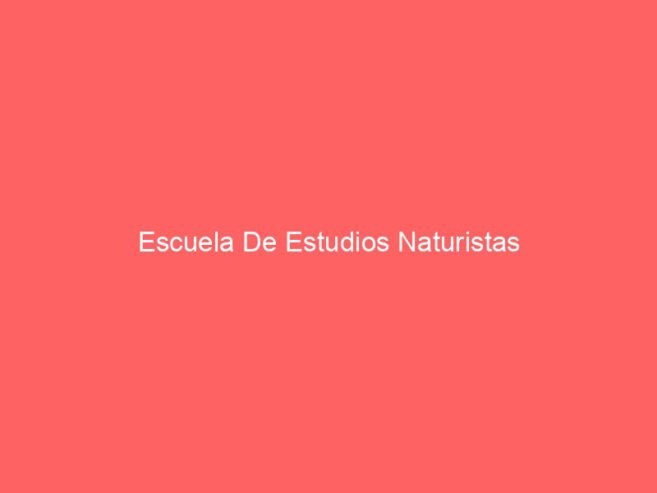 Escuela De Estudios Naturistas