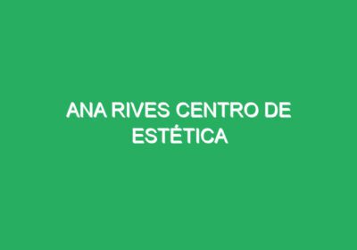 Ana Rives Centro de Estética