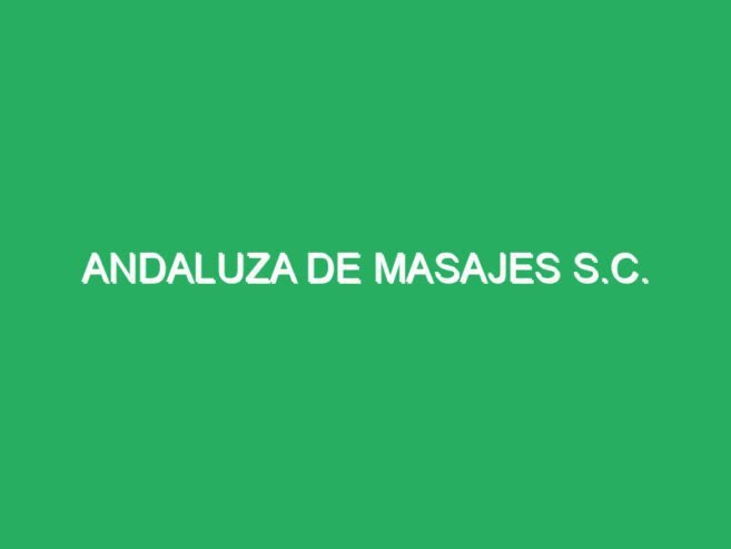 Andaluza de Masajes S.C.