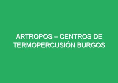 Artropos – Centros de termopercusión Burgos