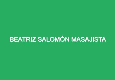 Beatriz Salomón Masajista