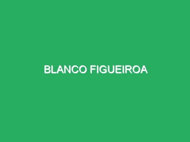 Blanco Figueiroa