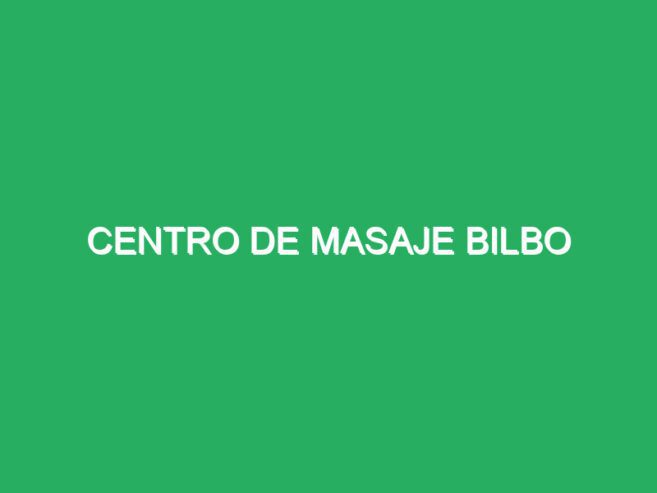 Centro de Masaje Bilbo