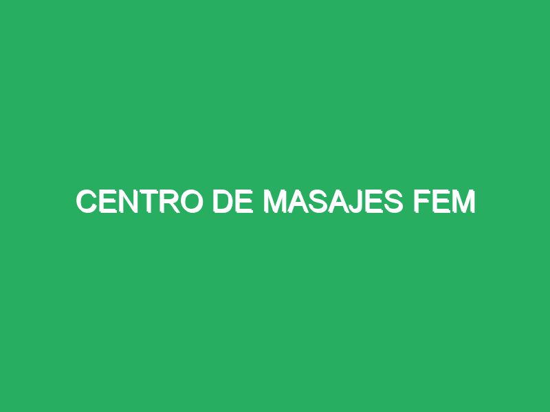 centro de masajes fem 29074 Masajes Salamanca Ate