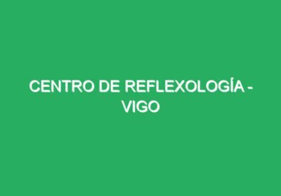 Centro de Reflexología – Vigo