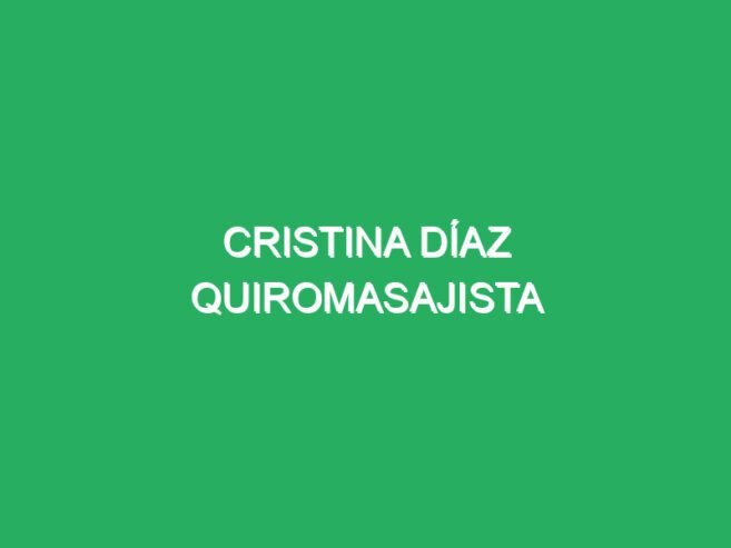 Cristina Díaz Quiromasajista