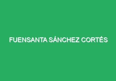 Fuensanta Sánchez Cortés