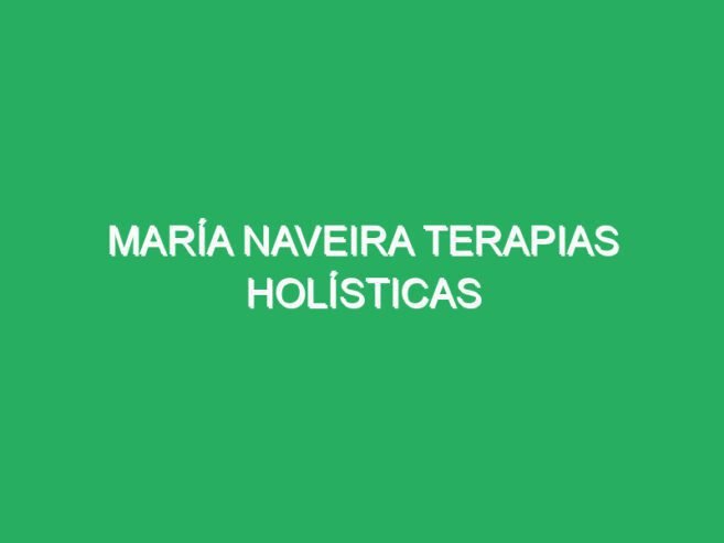 María Naveira Terapias Holísticas
