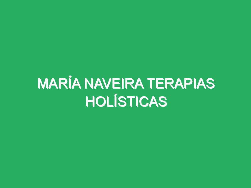 María Naveira Terapias Holísticas
