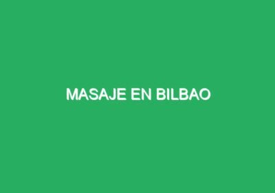 masaje en bilbao