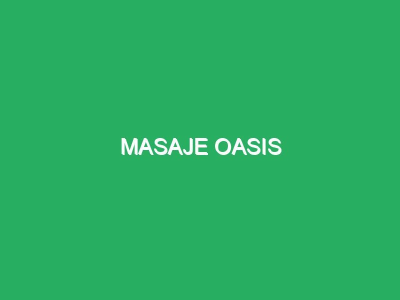 masaje oasis 26631 Lloret de Mar Dónde Está