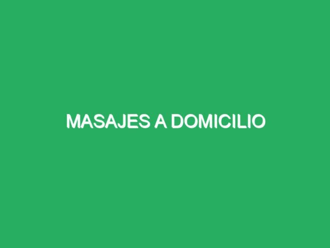 Masajes a domicilio