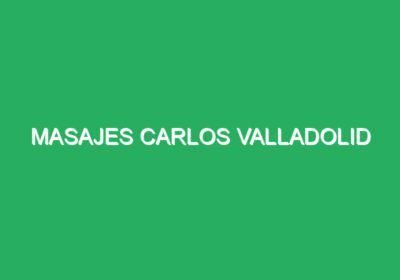 Masajes Carlos Valladolid
