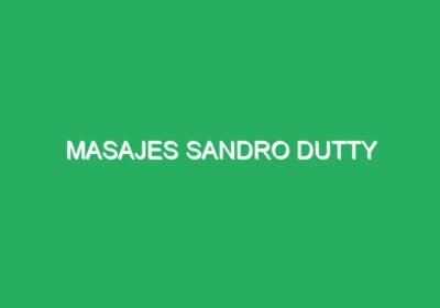masajes sandro dutty