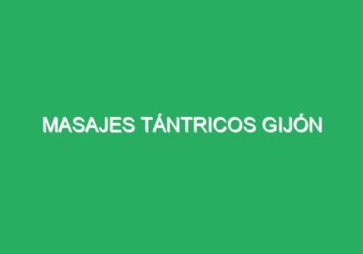 Masajes Tántricos Gijón