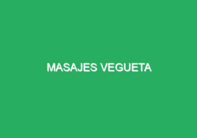 MASAJES VEGUETA