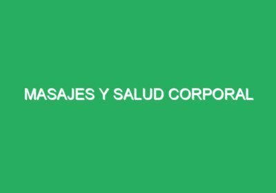 Masajes Y Salud Corporal