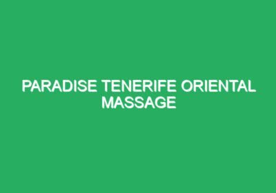Paradise Tenerife Oriental Massage