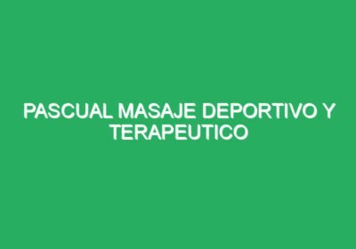 Pascual Masaje Deportivo y Terapeutico