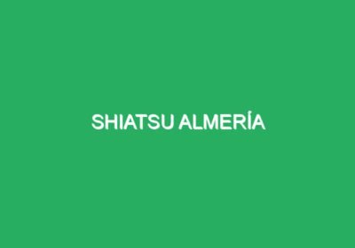 Shiatsu Almería