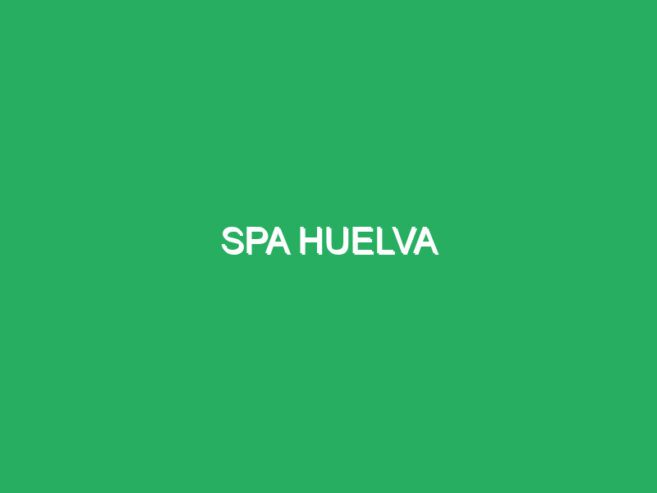 Spa Huelva