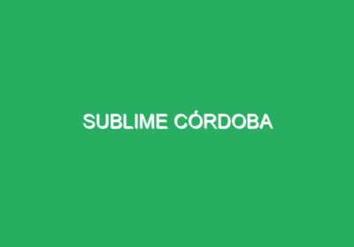 Sublime Córdoba