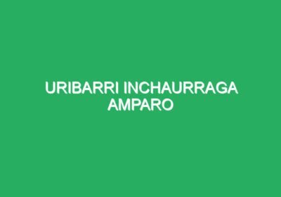 Uribarri Inchaurraga Amparo