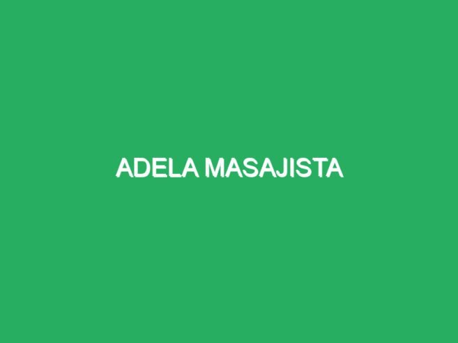 Adela masajista