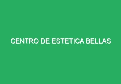 Centro de Estetica Bellas
