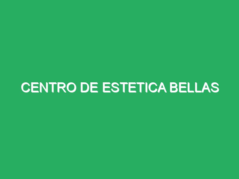 centro de estetica bellas 71519 Masajes 2020