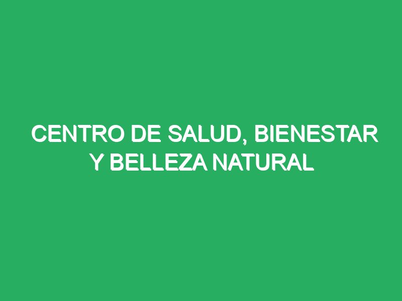 Centro de salud, bienestar y belleza natural Biocentro