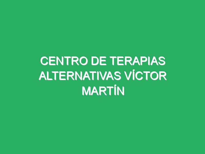 centro de terapias alternativas victor martin 51426 masajes relajantes con enfoque en espalda baja