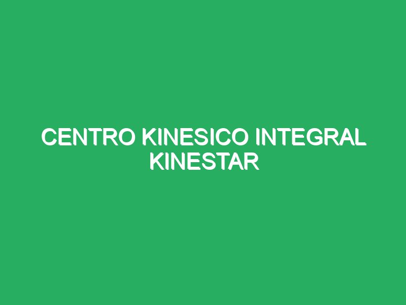 Centro Kinesico Integral Kinestar