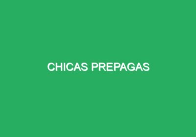 Chicas prepagas