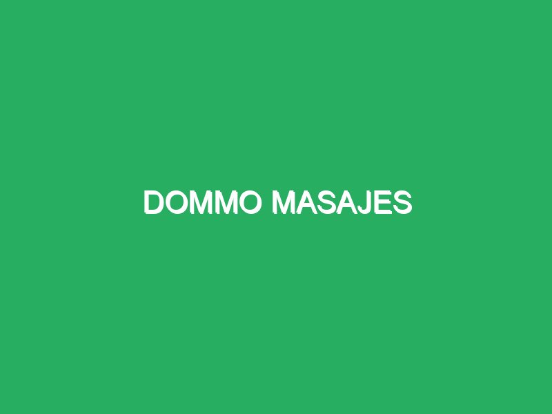 dommo masajes 66295 masajes para la espalda baja