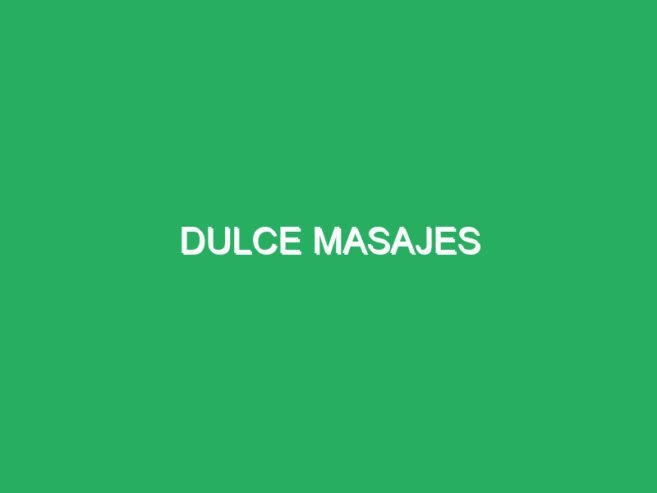 Dulce Relajantes especiales