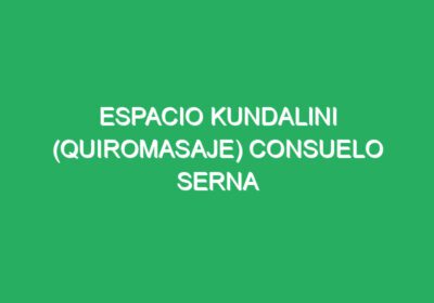 Espacio Kundalini (Quiromasaje) Consuelo Serna