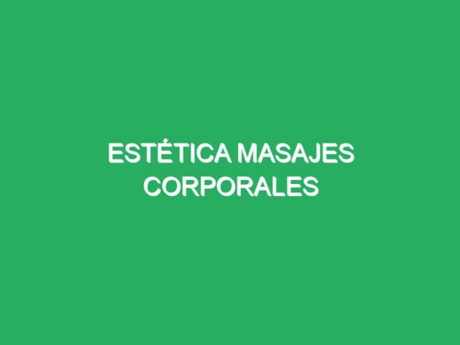 Estética Masajes Corporales