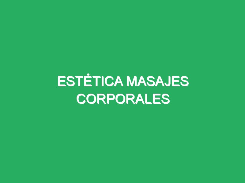estetica masajes corporales 61073 Tina Masajes Murcia