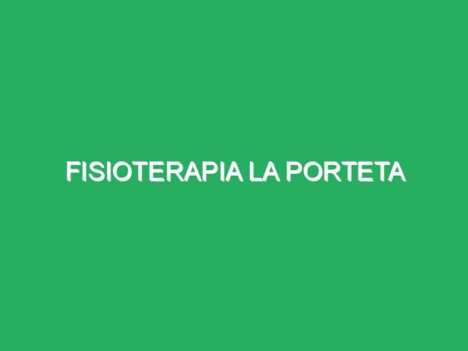 Fisioterapia La Porteta