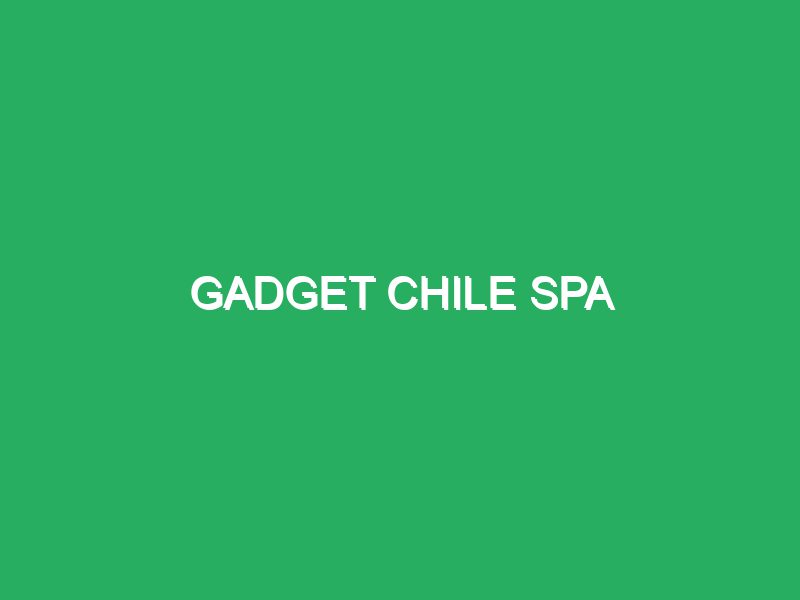Gadget Chile SPA