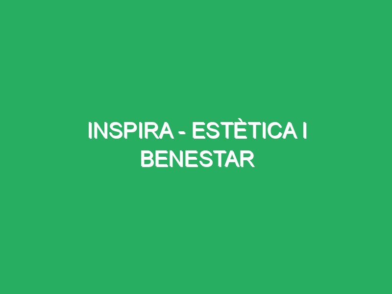 inspira estetica i benestar 59130 masajes para la espalda baja