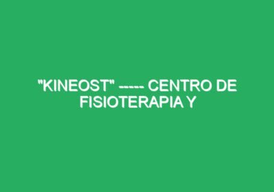 “KINEOST” —– Centro de Fisioterapia y Osteopatia