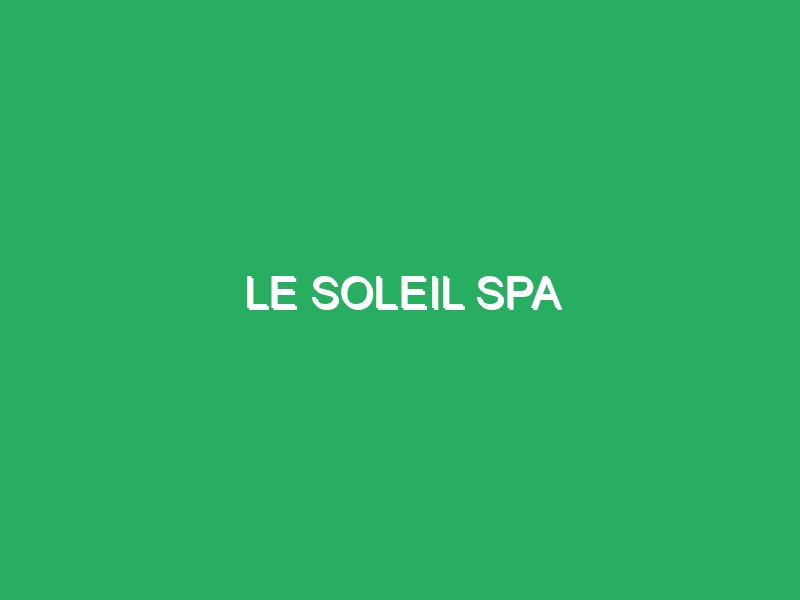 le soleil spa 59347 Masajes Córdoba Relax