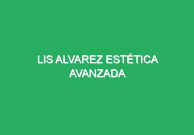 Lis Alvarez Estética Avanzada