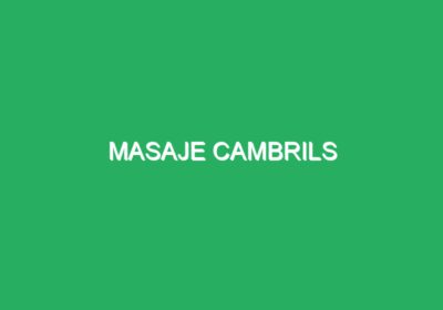 MASAJE CAMBRILS