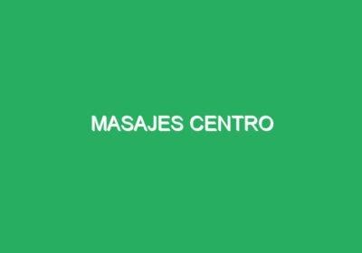 Masajes centro