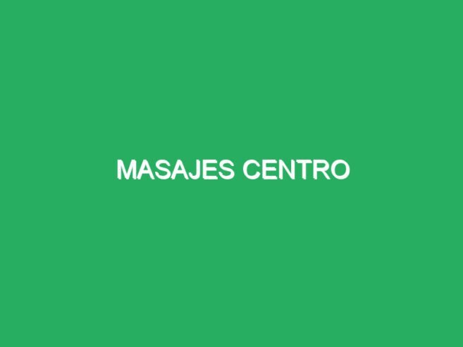 Masajes centro