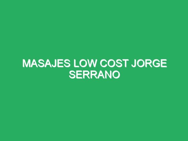 Masajes low cost Jorge Serrano