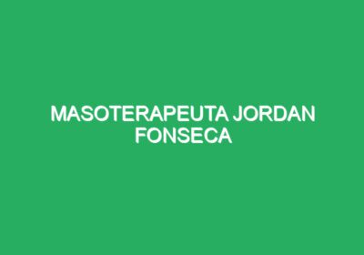 Masoterapeuta Jordan Fonseca